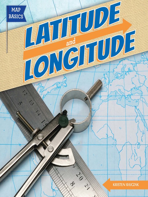 Title details for Latitude and Longitude by Kristen Rajczak Nelson - Available